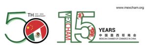 50th Anniversary of Sino Mexican relations & 15th Anniversary of MEXCHAM